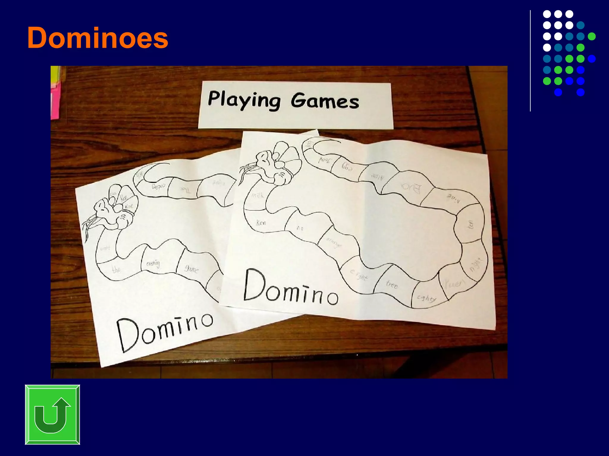 Dominoes
 