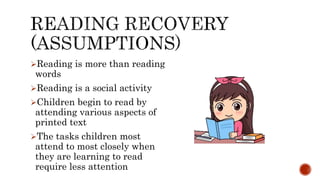 Reading is more than reading
words
Reading is a social activity
Children begin to read by
attending various aspects of
printed text
The tasks children most
attend to most closely when
they are learning to read
require less attention
 