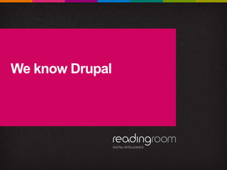 We know Drupal
 
