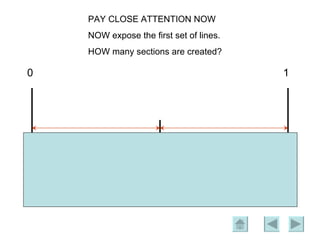 PAY CLOSE ATTENTION NOW NOW expose the first set of lines. HOW many sections are created? 0 1 