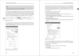 3 Setting Up the Planning Process
158
Note
If there is no value in the leaf members during disaggregation, then the values are dis-
aggregated equally among the members within each node.
The limitation with the disaggregation feature is that the increase being input at a node
of the hierarchy gets disaggregated proportionally to the values that already exist in
the leaf members. What if you want to specify a different aggregation methodology?
The distribution functionality overcomes this very limitation. To use it, click the Allo-
cate icon, and select Distribute Value from the dropdown, as shown in Figure 3.32.
Figure 3.32 Distribute
You can either specify a source cell value to be distributed or input a different amount,
which will be booked as an additional amount, as shown in Figure 3.33. You can select
to Book as additional amount or overwrite the existing amount in the data cell, if any.
Figure 3.33 Book as Additional Amount
159
3.3 Inputting Planning Assumptions
3
In this example, manually calculate what the 5% increase to the total revenue will be
(5,373), and enter it here to be booked as an additional amount. Choose the Distribute to
Customer members one level below option under Recommendations, as shown in Fig-
ure 3.34. This will disaggregate the input value to the customers that are one level below
in the hierarchy.
The other options to choose from are as follows:
쐍 Redistribute among Customer members
Lets you change the proportions among a group of customers along the rows.
쐍 Distribute to Period members one level below
Lets you disaggregate the input value to the period (date) members that are one level
below in the hierarchy.
쐍 Redistribute among Period members
Lets you change the proportions among a group of period (date) members along the
column.
Figure 3.34 Distribute Options
You can choose to Append to the existing values in the cell or Overwrite the values, as
shown in Figure 3.35. Within these options, amounts entered can be disaggregated
based on one of the following options:
쐍 Input Values
Add the exact target values, either in the table or in the panel.
쐍 Input Weights
Set the proportional weights for each cell.
 