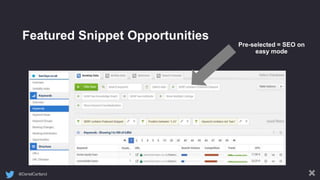 @DanielCartland
Featured Snippet Opportunities
Pre-selected = SEO on
easy mode
 