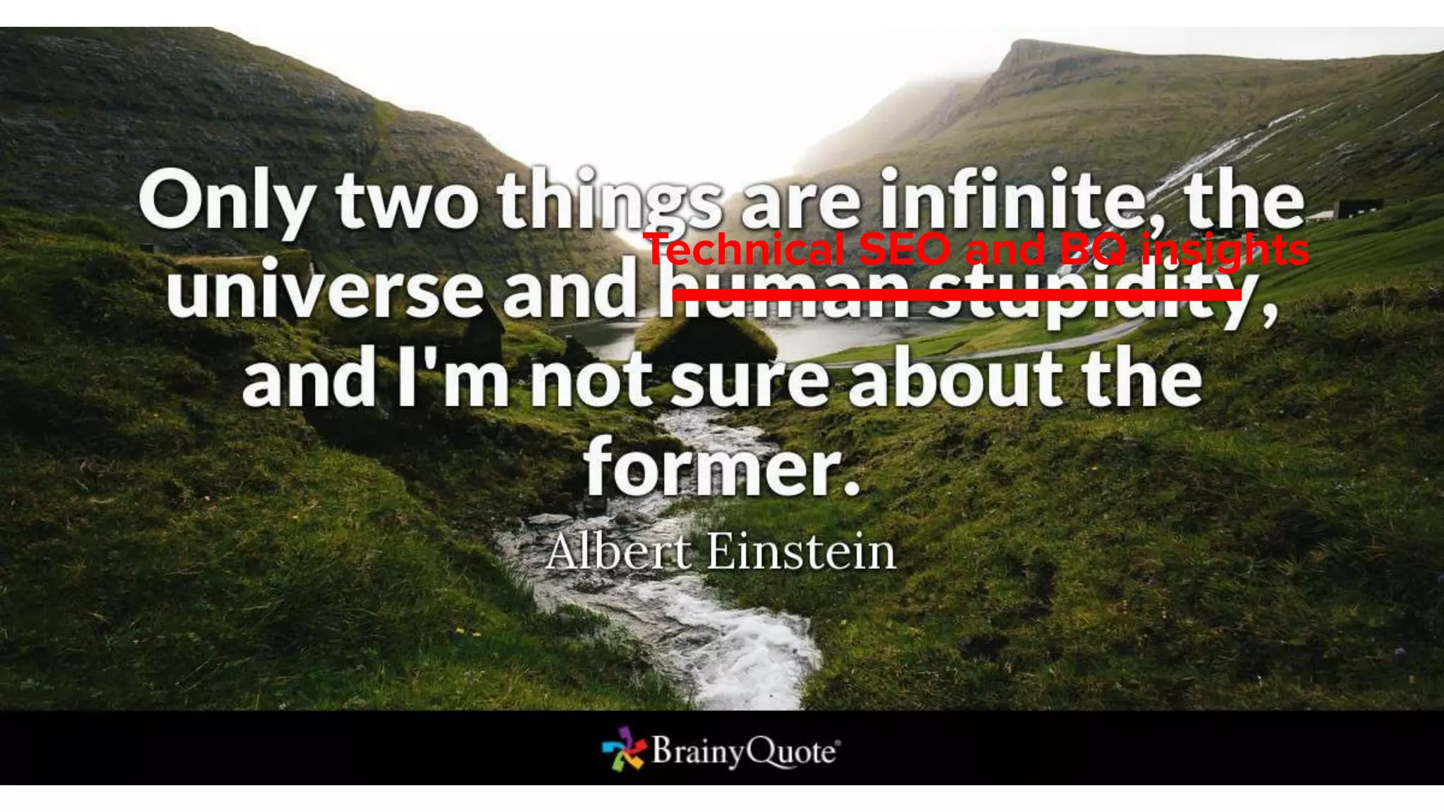 66
Technical SEO and BQ insights
 