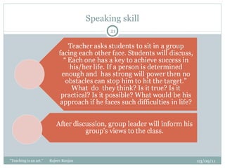 Speaking skill 03/09/11 "Teaching is an art."  Rajeev Ranjan 