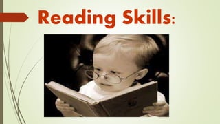 Reading Skills:
 