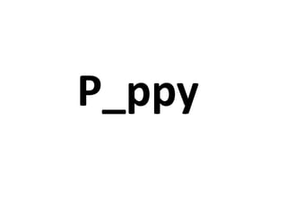 P_ppy

 