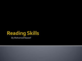Reading Skills By Mohamed Nazeef 