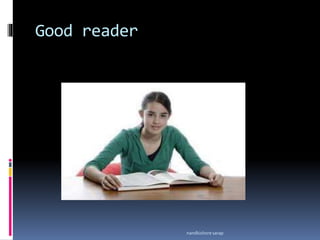 Good reader
nandkishore sarap
 