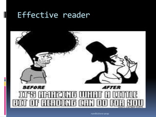 Effective reader
nandkishore sarap
 