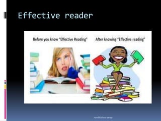 Effective reader
nandkishore sarap
 
