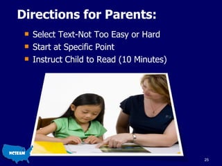 Directions for Parents: Select Text-Not Too Easy or Hard Start at Specific Point Instruct Child to Read (10 Minutes) 