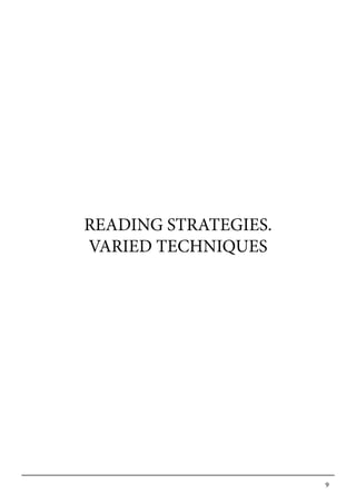 9
READING STRATEGIES.
VARIED TECHNIQUES
 