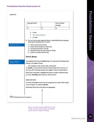 Skills
Development
Foundations:
Samples
36
Foundations Teacher Book Lesson 41
Bonus activities provide additional review
of key concepts and introduce vocabulary
words used in academic settings.
 