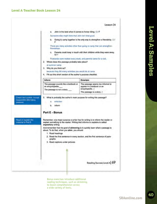 Skills
Development
Level
A:
Samples
40
Bonus exercises introduce additional
reading techniques, such as skimming,
to boost comprehension across
a wide variety of texts.
Level A Teacher Book Lesson 24
 