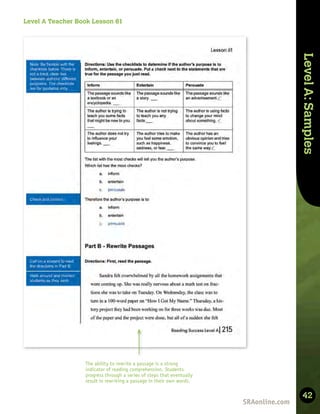 Skills
Development
Level
A:
Samples
42
The ability to rewrite a passage is a strong
indicator of reading comprehension. Students
progress through a series of steps that eventually
result in rewriting a passage in their own words.
Level A Teacher Book Lesson 61
 