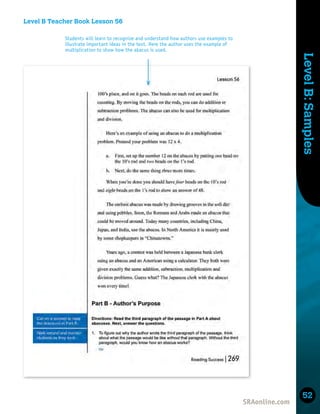 Skills
Development
Level
B:
Samples
52
Level B Teacher Book Lesson 56
Students will learn to recognize and understand how authors use examples to
illustrate important ideas in the text. Here the author uses the example of
multiplication to show how the abacus is used.
 