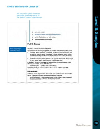 Skills
Development
Level
B:
Samples
58
The bonus word symbol introduces
specialized vocabulary speciﬁc to
the students’ reading comprehension.
Level B Teacher Book Lesson 56
 