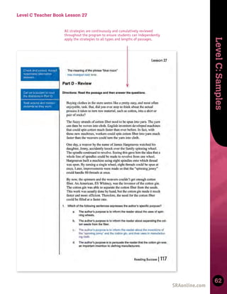 Skills
Development
Level
C:
Samples
62
All strategies are continuously and cumulatively reviewed
throughout the program to ensure students can independently
apply the strategies to all types and lengths of passages.
Level C Teacher Book Lesson 27
 