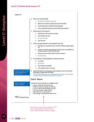 63
Level
C:
Samples
Level C Teacher Book Lesson 27
This bonus provides clear examples of the
terms rhyming pattern and stanza for
easier understanding of these concepts.
 
