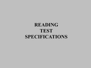 READING
TEST
SPECIFICATIONS
 