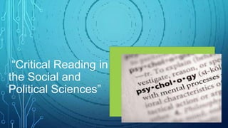“Critical Reading in
the Social and
Political Sciences”
 