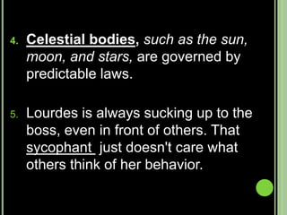 DefinitionThis is an outright explanation of the meaning of a word by introducing and describing it within the same context.Example:The cornea is the transparent outer coating of the eyeball.