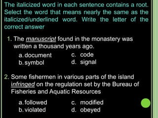 Study the following words and their meaningRootcapductfringlegmarMeaningtakeleadbreak read, chooseseaRootaquacisfractgregmanuMeaningwatercut, killbreakgrouphand 