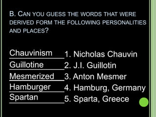 Match the list of words in Column A with the language (in Column B) from which they were borrowed.BananaChalkMagazineOrangePoodleShampooArabicEast IndiaLatinGermanPersianSpanishFCAEDB