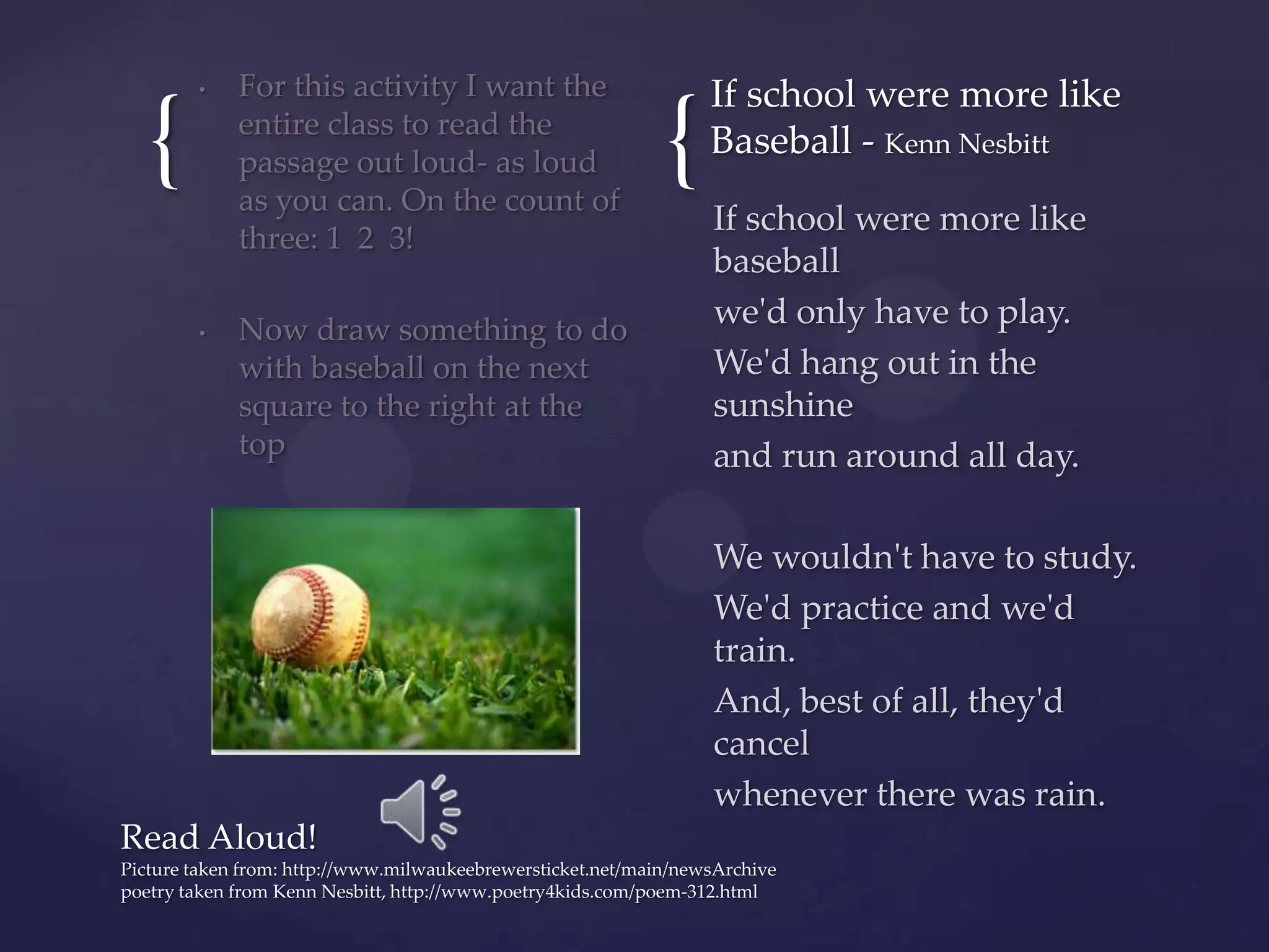 For this activity I want the entire class to read the passage out loud- as loud as you can. On the count of three: 1  2  3!