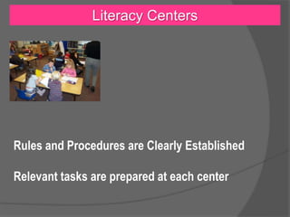 Rules and Procedures are Clearly Established
Relevant tasks are prepared at each center
Literacy Centers
 