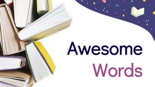 Awesome
Words
 