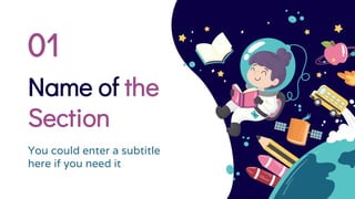 Name of the
Section
You could enter a subtitle
here if you need it
01
 