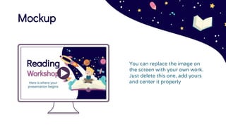 You can replace the image on
the screen with your own work.
Just delete this one, add yours
and center it properly
Mockup
 