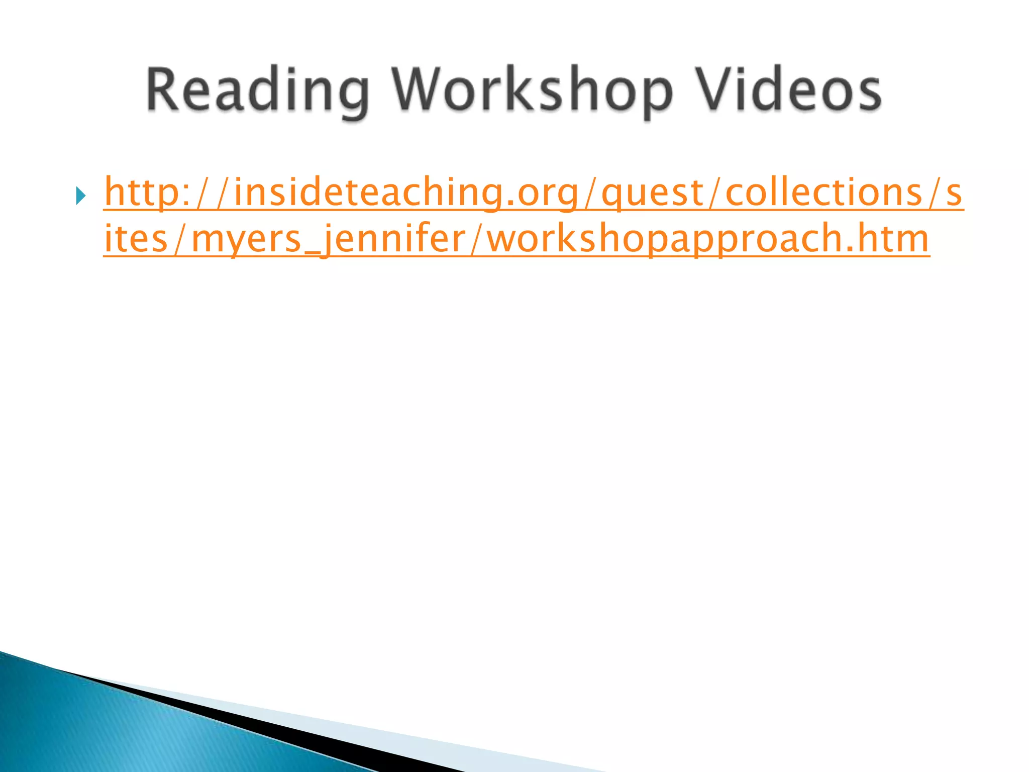  http://insideteaching.org/quest/collections/s
ites/myers_jennifer/workshopapproach.htm
 