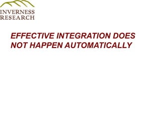 Effective integration does not happen automatically
