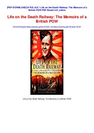[PDF DOWNLOAD] #^R.E.A.D.^ Life on the Death Railway: The Memoirs of a
British POW PDF Ebook full_online
Life on the Death Railway: The Memoirs of a
British POW
PDF|[FREE][DOWNLOAD]|ReadPDF|FREE~DOWNLOAD|Read[PDF]|[GET]PDF
Life on the Death Railway: The Memoirs of a British POW
 