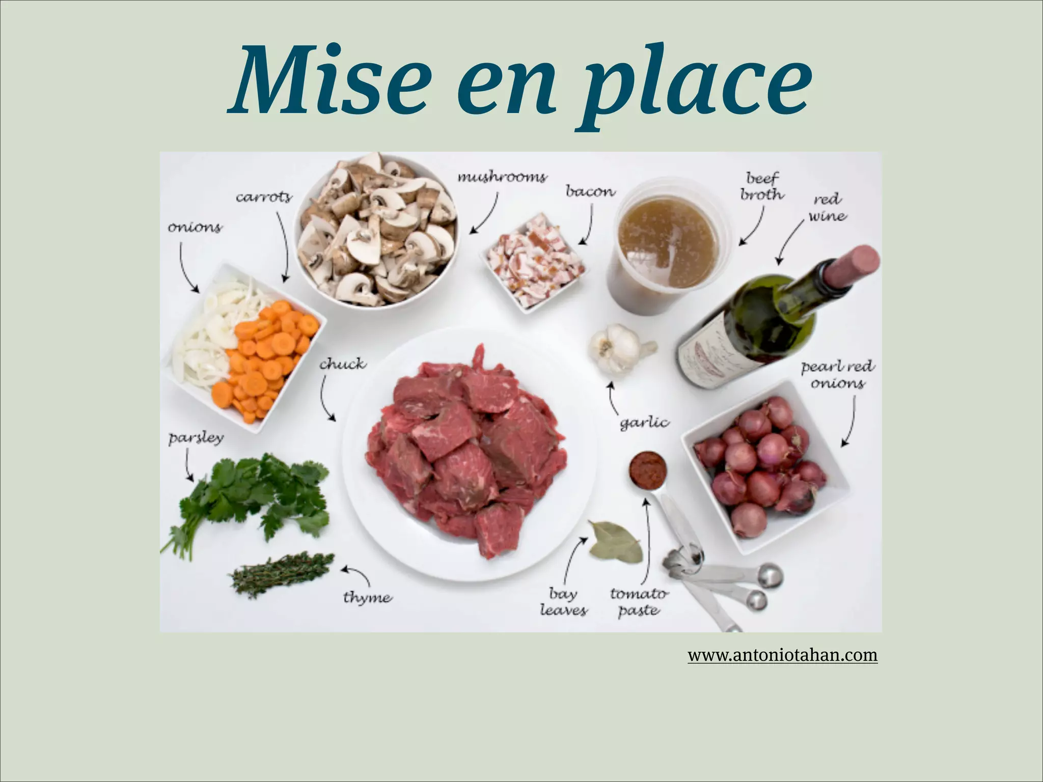 Mise en place




          www.antoniotahan.com
 