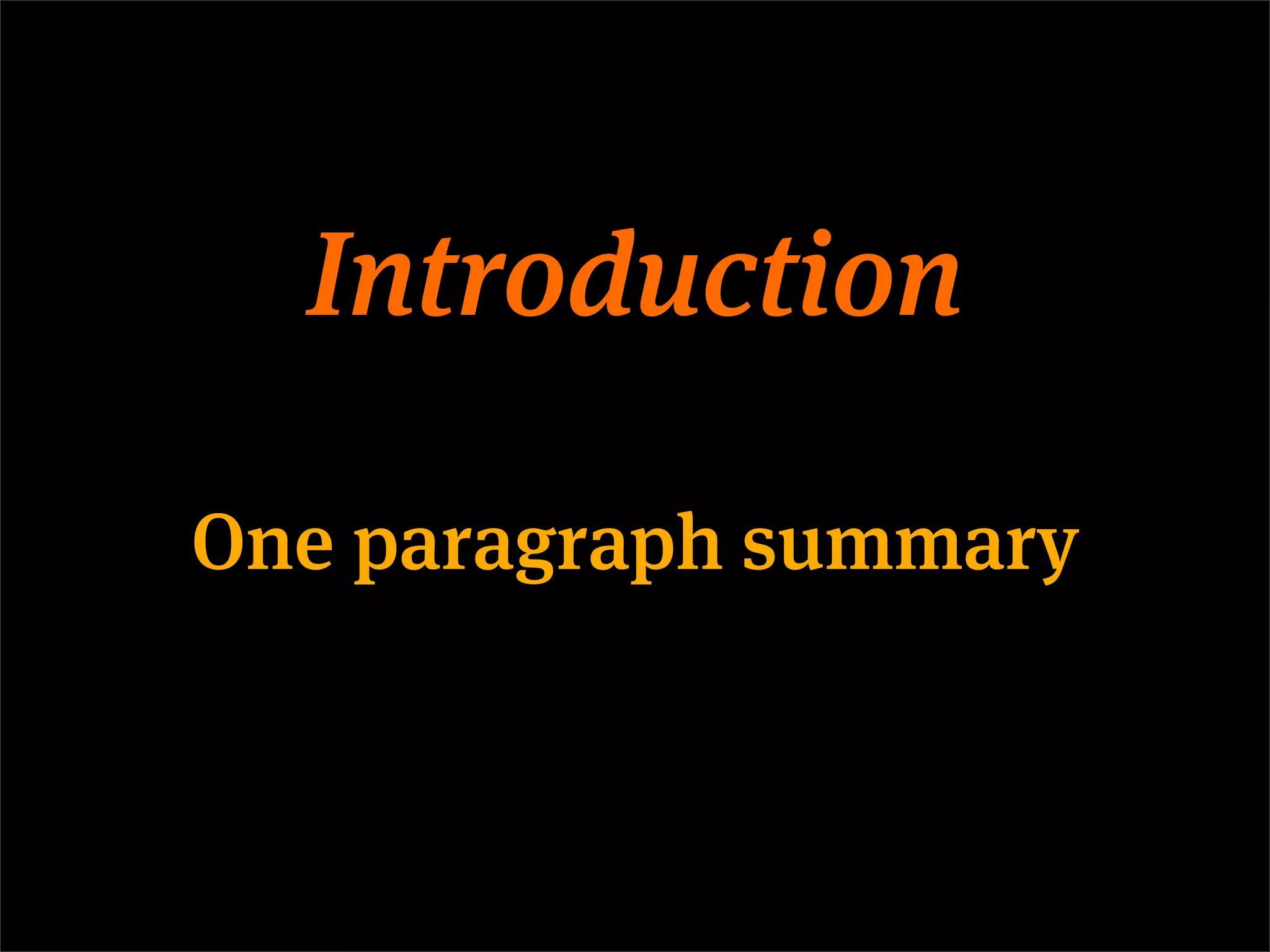 Introduction

One paragraph summary
 