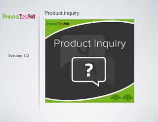 Version: 1.0
Product Inquiry
 