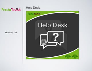 Version: 1.0
Help Desk
 