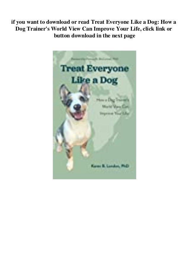treat life like a dog