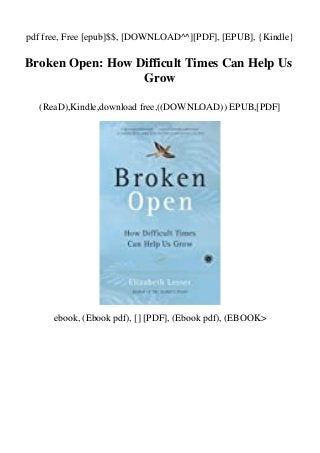 pdf free, Free [epub]$$, [DOWNLOAD^^][PDF], [EPUB], {Kindle}
Broken Open: How Difficult Times Can Help Us
Grow
(ReaD),Kindle,download free,((DOWNLOAD)) EPUB,[PDF]
ebook, (Ebook pdf), [] [PDF], (Ebook pdf), (EBOOK>
 