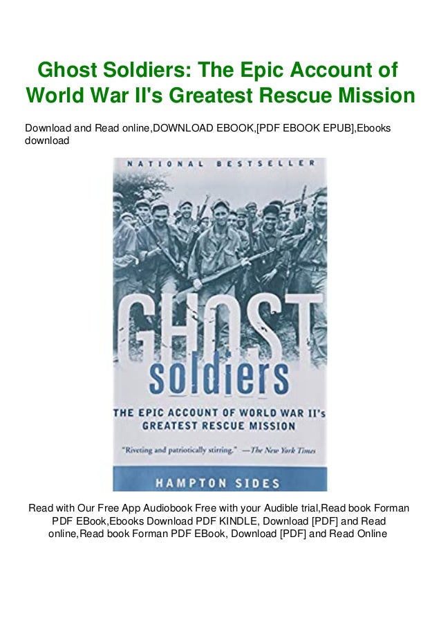 Read Online Ghost Soldiers The Epic Account Of World War Ii S Great