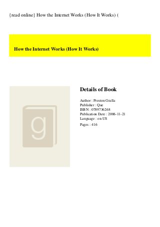 {read online} How the Internet Works (How It Works) (
How the Internet Works (How It Works)
Details of Book
Author : Preston Gralla
Publisher : Que
ISBN : 0789736268
Publication Date : 2006-11-21
Language : en-US
Pages : 416
 