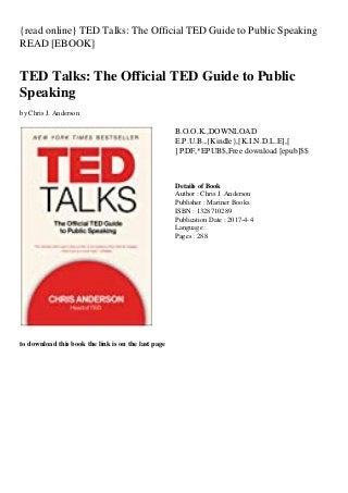 {read online} TED Talks: The Official TED Guide to Public Speaking
READ [EBOOK]
TED Talks: The Official TED Guide to Public
Speaking
by Chris J. Anderson
B.O.O.K.,DOWNLOAD
E.P.U.B.,{Kindle},[K.I.N.D.L.E],[
] PDF,*EPUB$,Free download [epub]$$
Details of Book
Author : Chris J. Anderson
Publisher : Mariner Books
ISBN : 1328710289
Publication Date : 2017-4-4
Language :
Pages : 288
to download this book the link is on the last page
 
