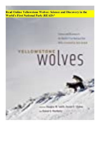 Read Online Yellowstone Wolves: Science and Discovery in the
World's First National Park (READ)^
 