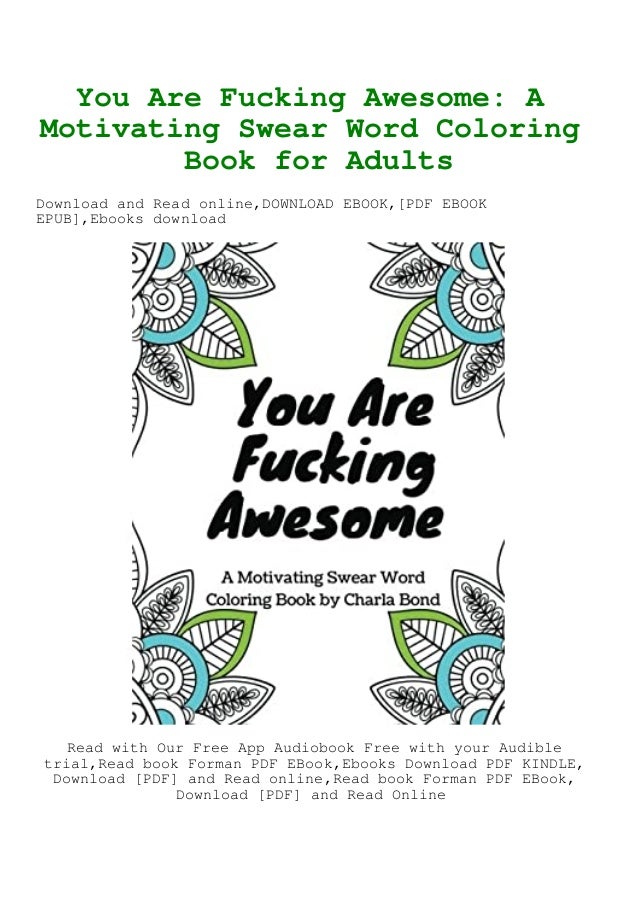 Read Online You Are Fucking Awesome A Motivating Swear Word Colorin Browse & discover thousands of arts & photography book titles, for less. motivating swear word colorin