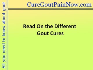 Read On the Different  Gout Cures 