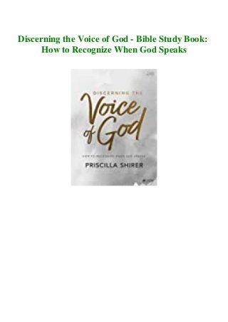 Discerning the Voice of God - Bible Study Book:
How to Recognize When God Speaks
 
