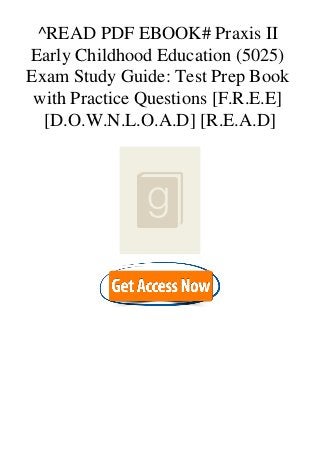 ^READ PDF EBOOK# Praxis II
Early Childhood Education (5025)
Exam Study Guide: Test Prep Book
with Practice Questions [F.R.E.E]
[D.O.W.N.L.O.A.D] [R.E.A.D]
 